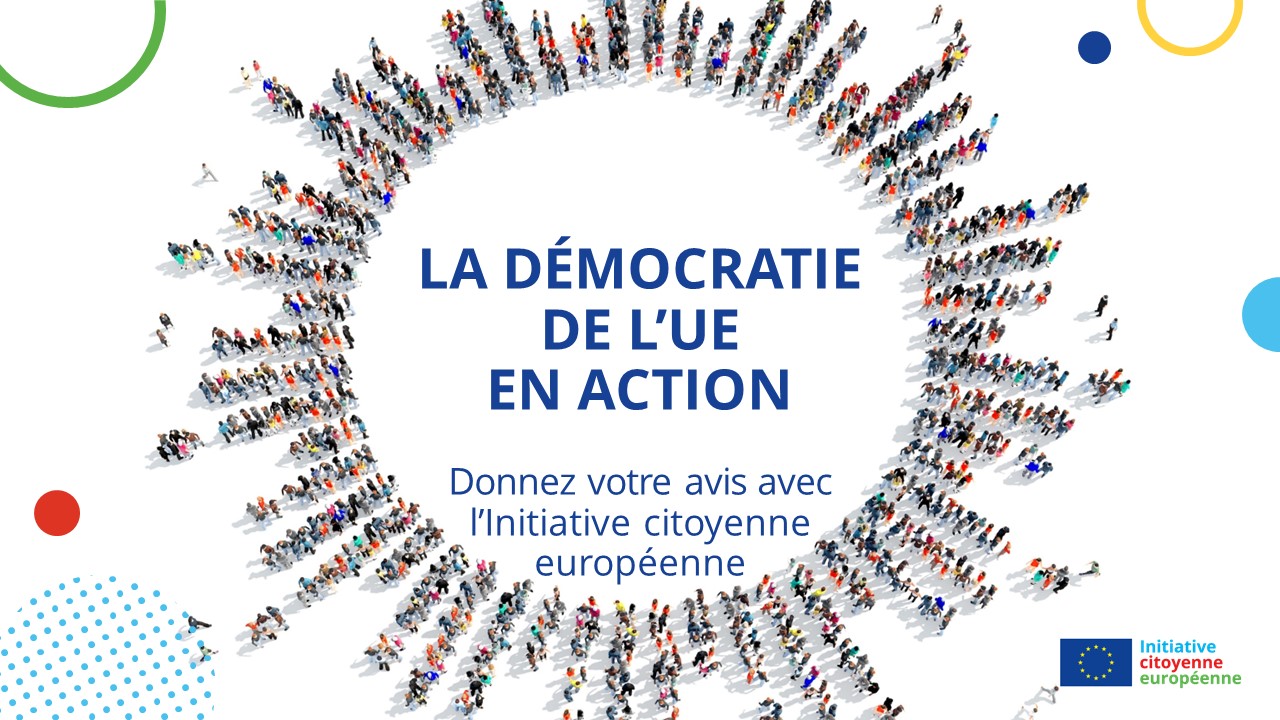 La démocratie de l’UE en action–Donnez votre avis avec l’initiative citoyenne européenne La démocratie de l’UE en action–Donnez votre avis avec l’initiative citoyenne européenne